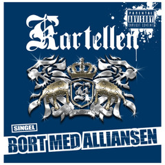 Kartellen - Bort Med Alliansen (Prod. Mack Beats)