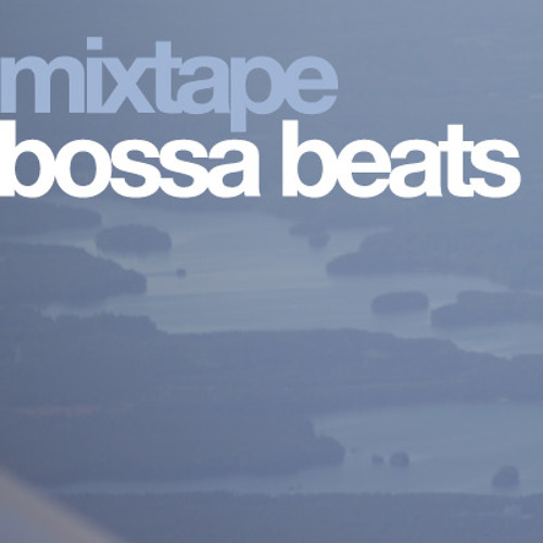 Mixtape - Bossa Beats