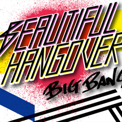 BIGBANG - Beautiful HANGOVER