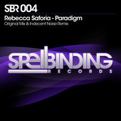 Rebecca Saforia - Paradigm (Indecent Noise Remix) [Spellbinding] 2010