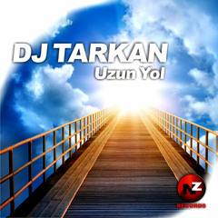 DJ Tarkan - Uzun Yol (Original Mix)
