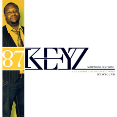 O'Sound - 87 Keyz (Somethings Missing)