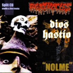 Dios hastio - Nolme - no hay mas de tus victimas bajo los escombros (Dios Hastio - Agathocles Split)