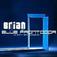 Brian - Blue Front Door (I Can't Say Goodbye) (Radio Remix)