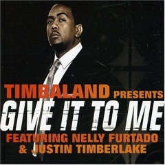 timbaland feat nelly furtado and justin timberlake - give it to me (saism laserdub)