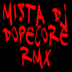 MISTA DJ DOPECORE RMX FEAT MC MANU