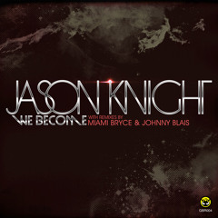 Jason Knight - We Become (Johnny Blais Near Death Experience Remix)