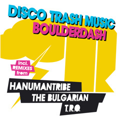 *Teaser* BOULDERDASH EP [out now! on RRE002] - DiscoTrashMusic, Hanuman Tribe, The Bulgarian T.R.O.