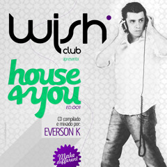 Everson K - CD Wish - House 4 You ED. 001