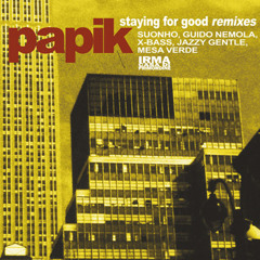 Papik - Staying  For Good (Mesa Verde Remix)