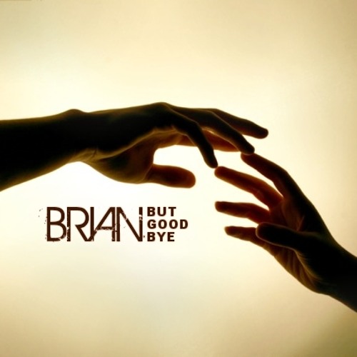 Brian - But Goodbye