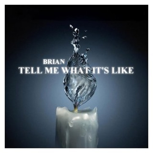 Brian - Tell Me What It's Like (Radio Mix)