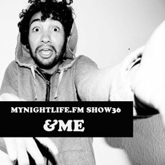 &ME - mynightlife - SHOW 36