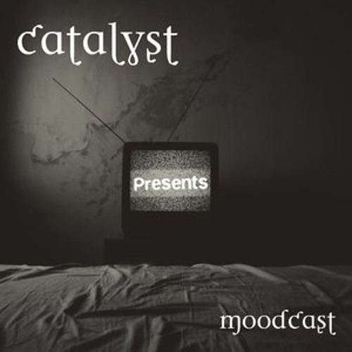 Catalyst - Moodcast
