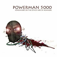 Powerman 5000 - Show Me What You've Got