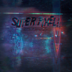 SUPER PIXEL! - Bangers (Excessive Gluttony Remix)