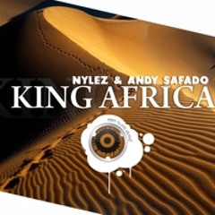 Nylez & Andy Safado - King Africa (Alvita remix)