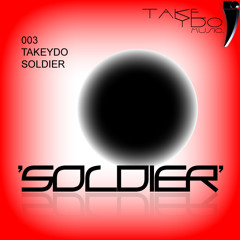 TAKEYDO - " Soldier " (Original Mix Preview)
