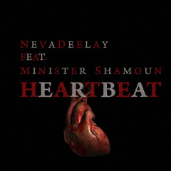 Neva Deelay ft. Minister Shamoun - Heartbeat