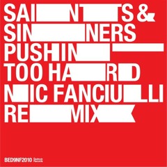 Saints & Sinners - Pushin To Hard (Nic Fanciulli remix)