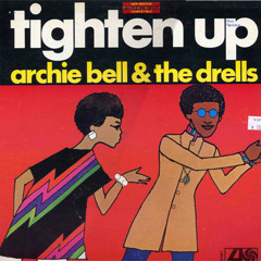 Archie Bell & The Drells - Tighten up (Edit)