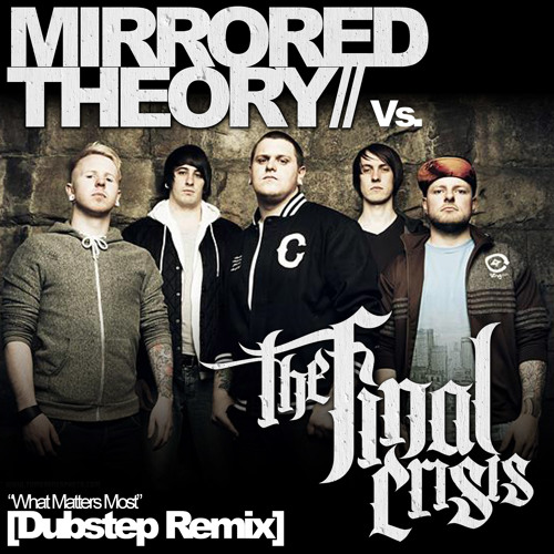 The Final Crisis - What matters Most [MT//Dubstep Rmx]