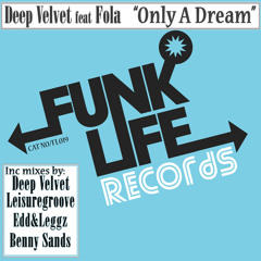 Deep Velvet ft Fola - Only A Dream-Leisuregroove Remix