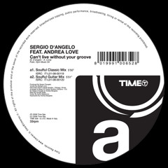 Sergio D'Angelo Feat. ANDREA LOVE - Can't live without your groove (Soulful Classic Mix)