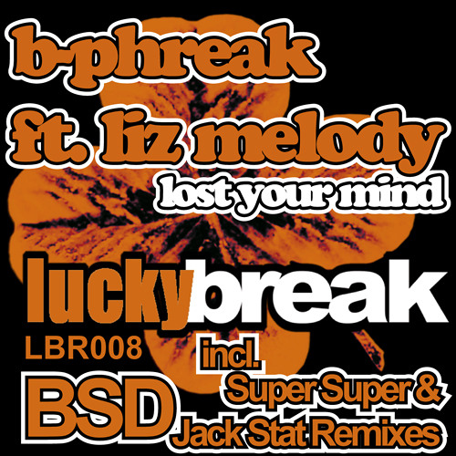 B-Phreak ft Liz Melody / LOST YOUR MIND / BSD Remix