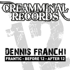 Dennis Franchi - Frantic (Creamminal Records)
