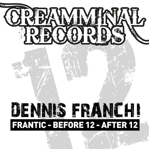 Dennis Franchi - Frantic (Creamminal Records)