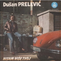 Dusan Prelevic Prele - Nisam vise tvoj