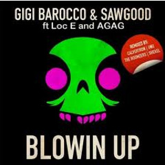 Gigi Barocco, Sawgood - Blowin Up feat. Loc, AGAG