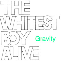 The Whitest Boy Alive - Gravity (editremix)