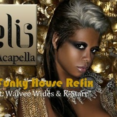 Kelis ft. Waivee Wides & K-Starr - Acapella Refix