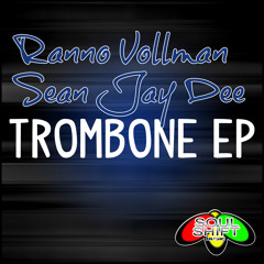 Ranno Vollman, Sean Jay Dee - Trombone (Original mix)