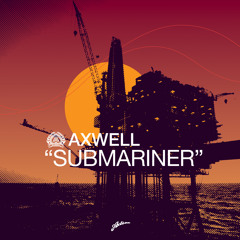Axwell - Submariner
