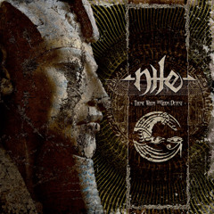 NILE - Permittcing the Noble Dead to Descend to the Underworld