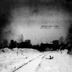 DEAD FACTORY - STREAMS OF DEAD LIGHT <S.I RMX>  (KAOS EX MACHINA NETLABEL) - FREE!
