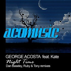 George Acosta Ft. Kate - Night Time (Ruby& Tony Rmx)
