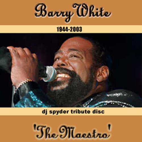 Stream Barry White - The Maestro: DJ Spyder Tribute Medley by SpyderTunes |  Listen online for free on SoundCloud