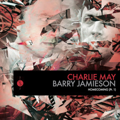Charlie May & Barry Jamieson - Homecoming (Barry Jamiesons TechStyle Remix) [OUT NOW @ BEATPORT.COM]
