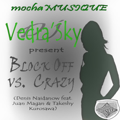 01. Block Off vs. Crazy (Dj Vedra'Sky Mix)