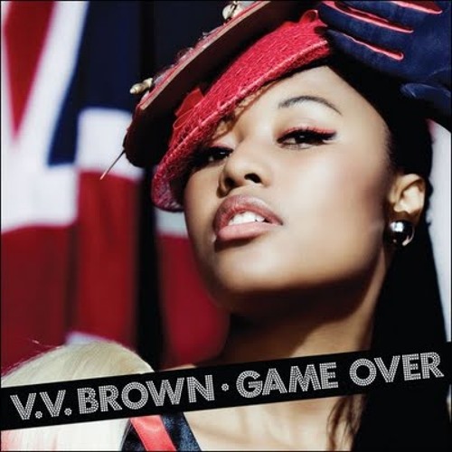 VV Brown - Game Over (Chris Kaeser Remix)