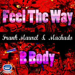 Frank Maurel & Machado  "B Body"