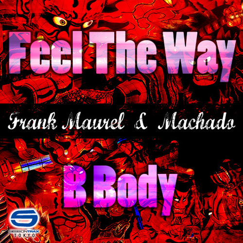 Frank Maurel & Machado  "Feel the Way"  STX-013