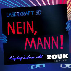 Laserkraft 3d - nein mann (kaykay's drum bootleg)