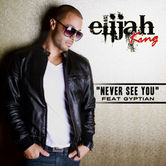 Never See You Again - Elijah King feat Gyptian