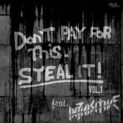 FALSE Sounds – Don’t Pay For This, STEAL IT Mix Vol.1 – Feat. Inquisitive - FREE DIGITAL DOWNLOAD