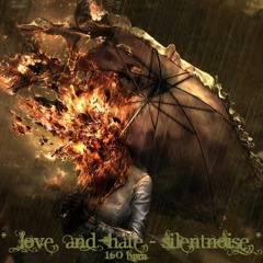 Love and Hate - SilentNoise